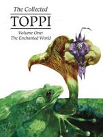 The Collected Toppi Vol. 1: The Enchanted World 1942367910 Book Cover