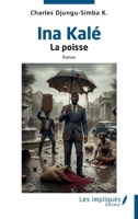 Ina Kalé: La poisse (French Edition) B0GXXL15SL Book Cover