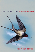 The Swallow: A Biography 1529110262 Book Cover