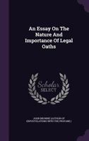 An Essay On The Nature And Importance Of Legal Oaths 1175868949 Book Cover