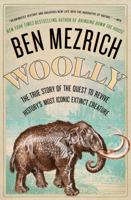 Woolly: The True Story of the de-Extinction of One of History's Most Iconic Creatures 1501135562 Book Cover