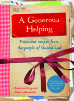 A Generous Helping: Treasured Recipes From the People of Queensland 0733330398 Book Cover
