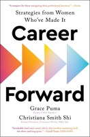 Career Forward: Strategies from Women Who've Made It 1668018640 Book Cover