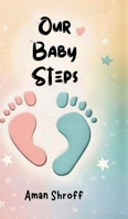 Our Baby Steps: From being Pregnant to becoming Parent B0F7QLHY6T Book Cover