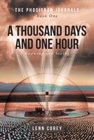 A Thousand Days and One Hour: Knowing and Seeing: Book One null Book Cover