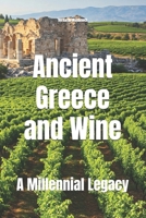 Ancient Greece and Wine: A Millennial Legacy (Wines of the World) B0FNNG8MRX Book Cover