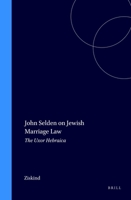 John Selden on Jewish Marriage Law: The Uxor Hebraica 1347963057 Book Cover