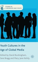 Youth Cultures in the Age of Global Media 1349435511 Book Cover