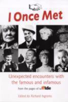 I Once Met: A Collection of Chance Meetings from "The Oldie" 0954817664 Book Cover