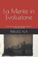 La Mente in Evoluzione: Guida Pratica alla Psicoterapia Cognitivo-Comportamentale (Italian Edition) B0DQ98DFQR Book Cover
