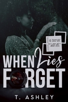 When Lies Forget B0F9TLM59J Book Cover