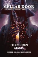 Forbidden Magic: The Cellar Door Issue #2 (The Cellar Door Anthology Series) 196078806X Book Cover