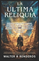 La Ultima Reliquia (Spanish Edition) B0G3X8RBWB Book Cover