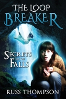 Secret of the Falls (The Loop Breaker) 1947782215 Book Cover
