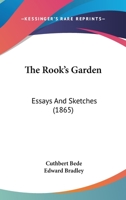 The Rook's Garden, Essays and Sketches, by Cuthbert Bede 1245702793 Book Cover