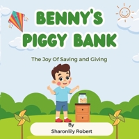 Benny's Piggy Bank: The Joy Of Saving and Giving (Financial Freedom In Christ for Kids) B0DZTVBKQZ Book Cover