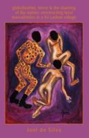 Globalization, Terror & the Shaming of the Nation: Constructing Local Masculinities in a Sri Lankan Village 141207889X Book Cover