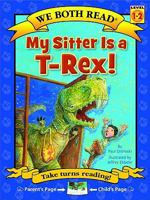 My Sitter Is A T-Rex! 160115254X Book Cover