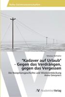 "Kadaver auf Urlaub" - Gegen das Verdrängen, gegen das Vergessen: Die Rezeptionsgeschichte und Wiederentdeckung Anna Gmeyners 3639459881 Book Cover