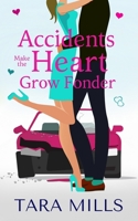 Accidents Make the Heart Grow Fonder 1086073444 Book Cover