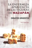 La enfermiza apariencia de las figuras de mazapán 8472743519 Book Cover