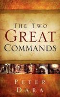 The Two Great Commands 1414109385 Book Cover