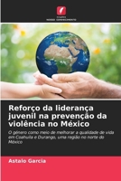 Reforço da liderança juvenil na prevenção da violência no México 6207393449 Book Cover