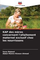 KAP des mères concernant l'allaitement maternel exclusif chez les nourrissons (French Edition) 6208708281 Book Cover