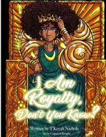 I Am Royalty, Don't You Know? 1544026528 Book Cover