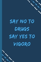 say no to drugs say yes to Vigoro   -Composition Sport Gift Notebook: signed  Composition Notebook/Journal Book to Write in, (6” x 9”), 120 Pages, (Gift For Friends, sport lovers ) 1679749447 Book Cover