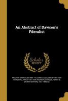 An Abstract of Dawson's Fderalist 136006107X Book Cover