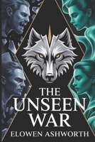The Unseen War: A War of Whispers. A Race for a Myth. An Epic Paranormal Fantasy Thriller. (The Crimson Pact Trilogy) B0FPZQ9MXG Book Cover