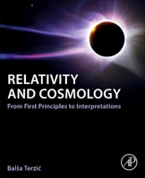 Relativity and Cosmology: From First Principles to Interpretations 0443235422 Book Cover