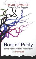 Radical Purity: Simple Steps to Protect a Pure Lifestyle 1495470180 Book Cover