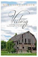 Victory: Overcoming from the Broken Places of Life 1532793065 Book Cover