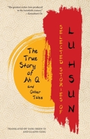 Selected Stories of Lu Hsun: The True Story of Ah Q and Other Tales 1954525109 Book Cover