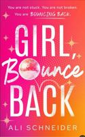 Girl, Bounce Back: You Are Not Stuck. You Are Not Broken. You Are BOUNCING Back B0FGDVFBK1 Book Cover