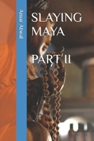 Slaying Maya Part II 1791617638 Book Cover