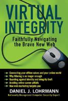 Virtual Integrity: Faithfully Navigating the Brave New Web 158743234X Book Cover