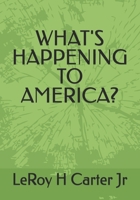 WHAT'S HAPPENING TO AMERICA? B0F7RDCMQ8 Book Cover
