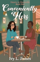 Conveniently Hers: A Hearts in Hartsville Novel B0FKH85QL3 Book Cover