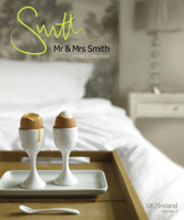Mr and Mrs Smith Hotel Collection: UK / Ireland: v. 2: UK / Ireland: 2 (Mr & Mrs Smith Collection 2) 0954496469 Book Cover
