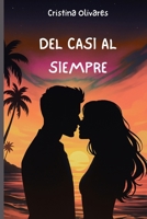 Del casi al siempre. (Spanish Edition) B0FG7P2VRY Book Cover
