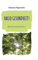 Hallo Gesundheit!: Was kann ich für dich tun? (German Edition) 3384166809 Book Cover