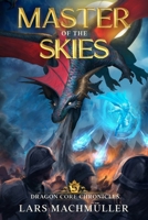 Master of the Skies (Dragon Core Chronicles) 1637661835 Book Cover