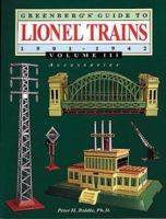 Greenberg's Guide to Lionel Trains, 1901-1942: Accessories, Vol. 3 0897784324 Book Cover