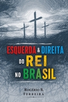 Esquerda & Direita Do Rei No Brasil: Amar É Mais Que Ser Amado Ou Temido B08CPJJGGH Book Cover