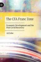 The CFA Franc Zone: Economic Development and the Post-Covid Recovery 303071005X Book Cover