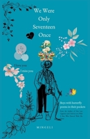 We Were Only Seventeen Once B0DGT1ZNYF Book Cover