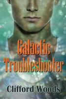 Galactic Trouble Shooter 1535328606 Book Cover